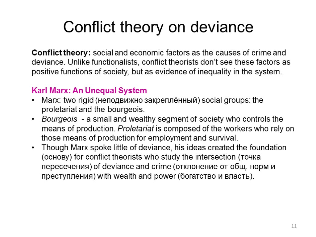 11 Conflict theory on deviance Conflict theory: social and economic factors as the causes